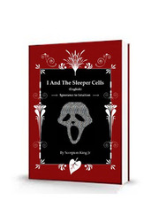 I And The Sleeper Cells (A True Thriller Story)