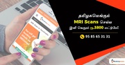 MRI Scan in Tamilnadu @ Rs.3800 | Call 9585651177 or Book online!