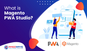 What is Magento PWA Studio? - Amigoways 